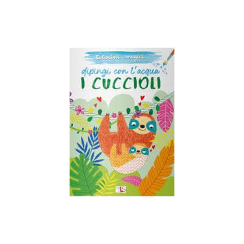 COLORINI MAGICI-DIPINGO CON L'ACQUA I CUCCIOLI